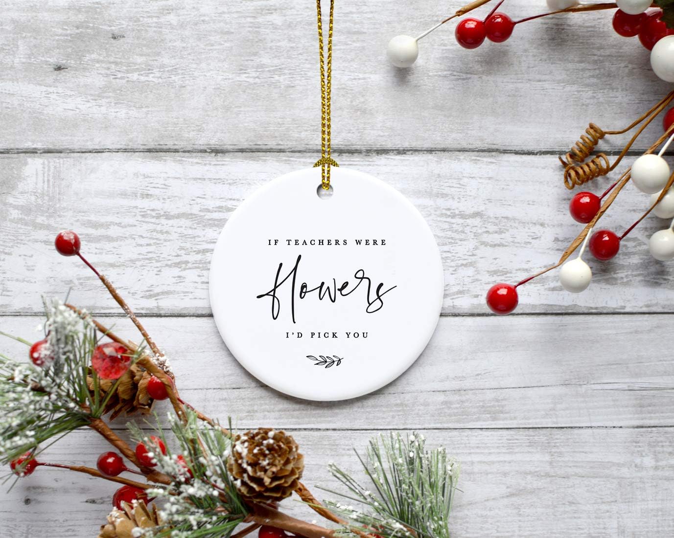 Andaz Press Round Ceramic Porcelain Christmas Tree Ornament for Teacher Thank You Appreciation Graduation Gift, If Teachers were Flowers, I'd Pick You, Floral Graphic, 1-Pack